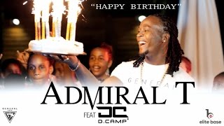 Admiral T Ft. D.Camp - Happy Birthday (Clip Officiel)