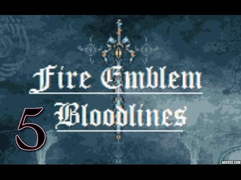 Part 5: Let's Play Fire Emblem Bloodlines, Patch 1.0 - "Defend the Douche"