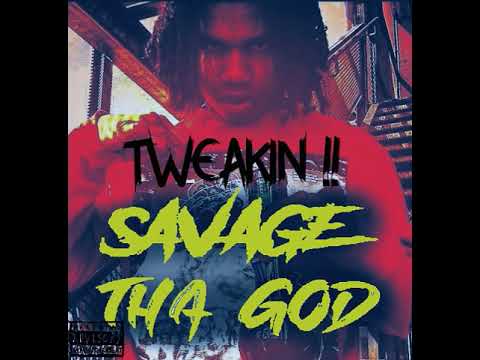 $AVAGE THA GOD - TWEAKING !!!