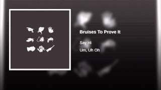 Bruises To Prove It