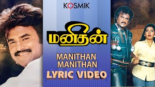 Manithan - Manithan Manithan (Lyric Video)  Rajini