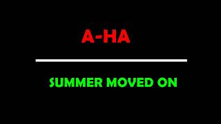 A ha - Summer moved on /lyrics/