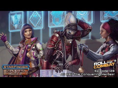 Starfinder - 128: All Hail The Conquering Heroes! - Dead Suns