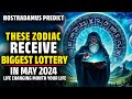 Nostradamus Predicted These Zodiac Sign Receive $100 Million Lottery In May 2024 -Horoscope