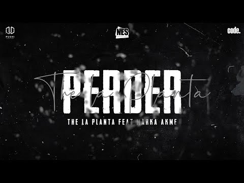 The La Planta - Perder feat. Marka Akme