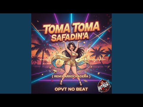 Toma Toma Safadinha (Arrocha Remix)