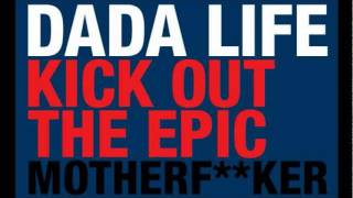 Dada Life - Kick Out The Epic Motherf**ker (Original Mix)