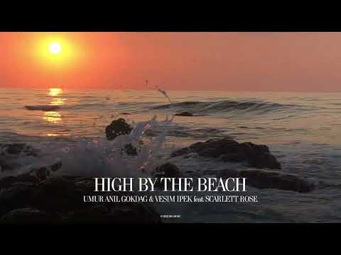 Umur Anil Gokdag, Vesim Ipek feat. Scarlett Rose - High By The Beach (Official Canvas Video)