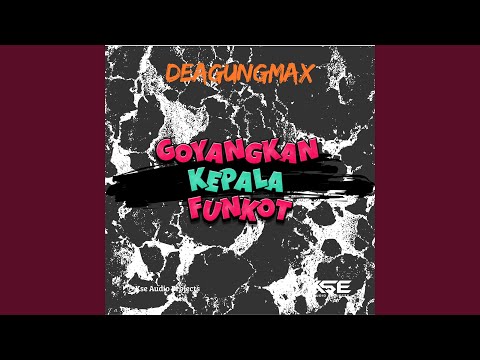 GOYANGKAN KEPALA FUNKOT
