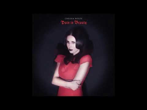 Chelsea Wolfe - Pain Is Beauty (2013)