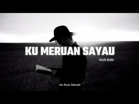 Ku Meruan Sayau - Inochi Austin (Cover Instrumental Karaoke)Fabian Cristiano Ft UPwings
