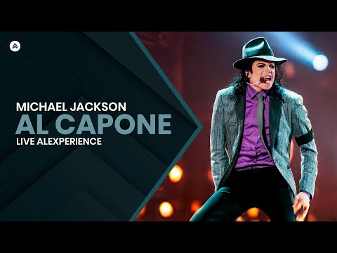 Michael Jackson - Al Capone | LIVE VIDEO MIX Alexperience (2024)