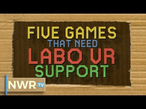 5 Games That Need LABO VR Support