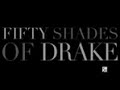 Fifty Shades of DRAKE - YouTube
