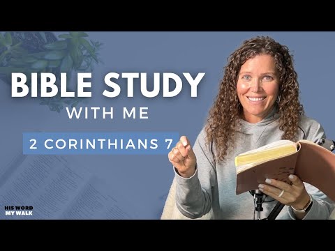 2 Corinthians 7 | How To Find Peace In Trials [Bible Study WITH ME]