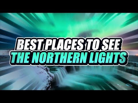 12 BEST Places to See the NORTHERN LIGHTS!