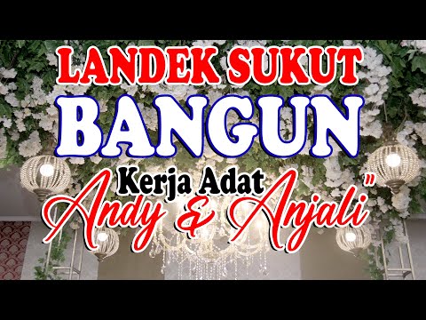 LANDEK SUKUT BANGUN - KERJA ADAT "ANDY & ANJALI" | WEDDING KARO 2023