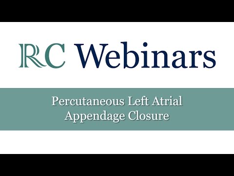 RC Webinars: Percutaneous Left Atrial Appendage Closure