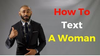 How To Text A Woman ( Do