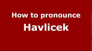 How to pronounce Havlicek