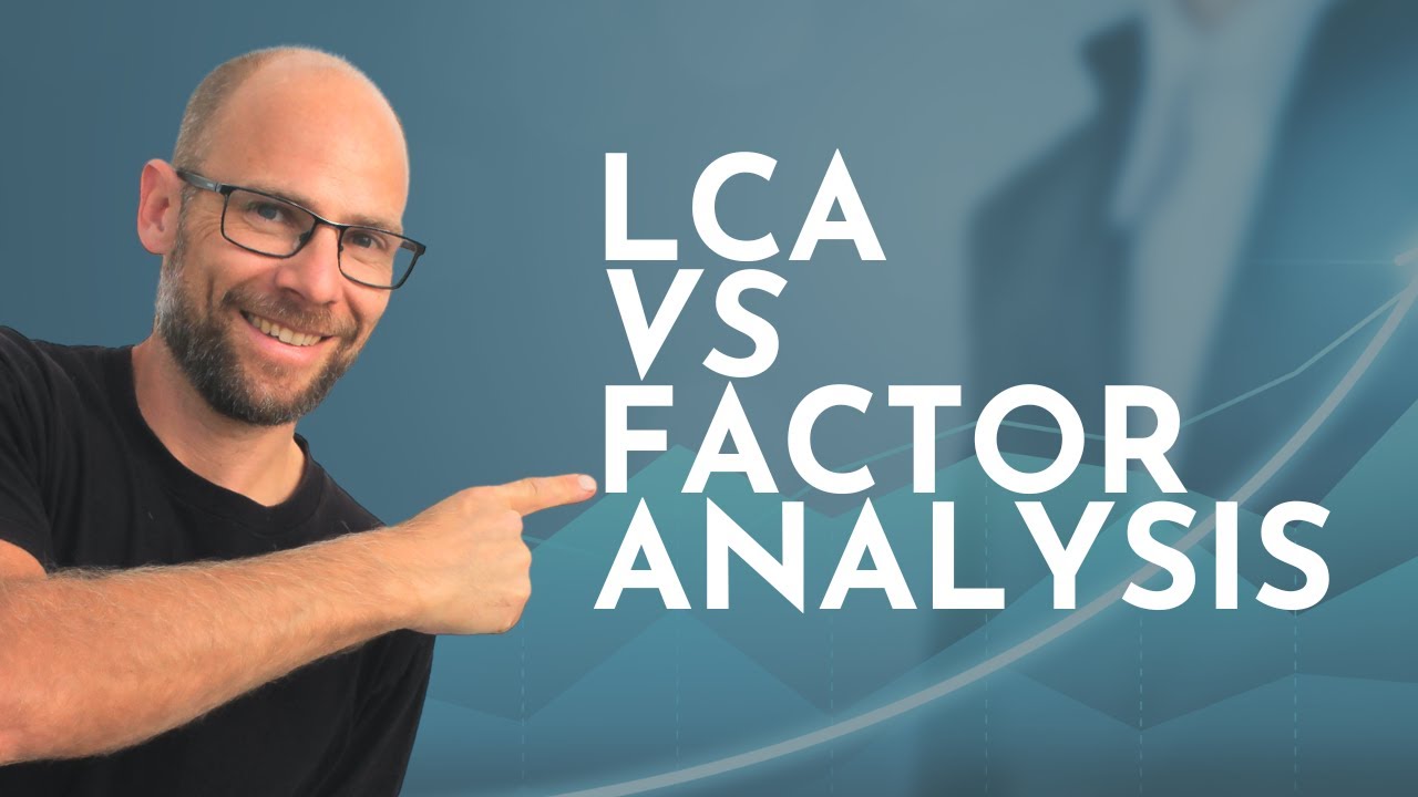 LCA vs. Factor Analysis: What is the Difference?