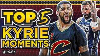 Top 5 Kyrie Irving Moments