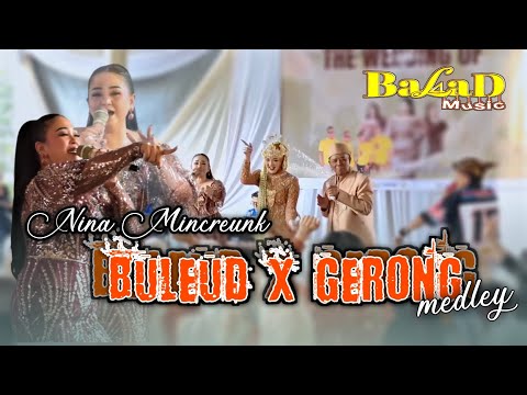 Nina Mincreunk Ft Balad Music - Buleud X Gerong medley ( Live Nagrak Cipanas )