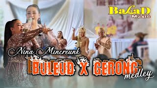 Download lagu Nina Mincreunk Ft Balad Music - Buleud X Gerong medley ( Live Nagrak Cipanas ) mp3 Download lagu Nina Mincreunk Ft Balad Music - Buleud X Gerong medley ( Live Nagrak Cipanas ) mp3