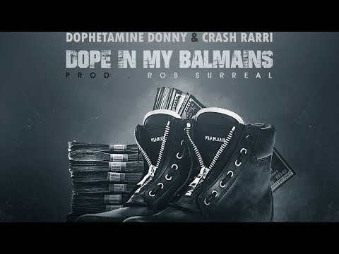 Dophetamine Donny & Crash Rarri - Dope In My Balmains [Prod by RobSurreal]