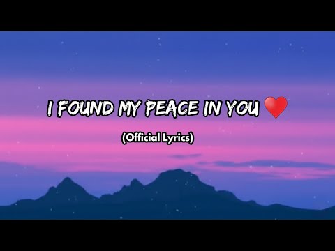 I Found My Peace in You &ndash; Romantic Love Song &ndash; Emotional Lyrics