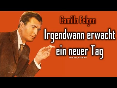 Camillo Felgen | Irgendwann erwacht ein neuer Tag (Lyrics)