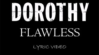 Dorothy - Flawless - 2018 - Lyric Video