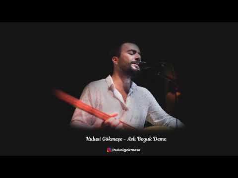 Hulusi Gökmeşe - Aslı Bozuk Deme (Neşet ERTAŞ)