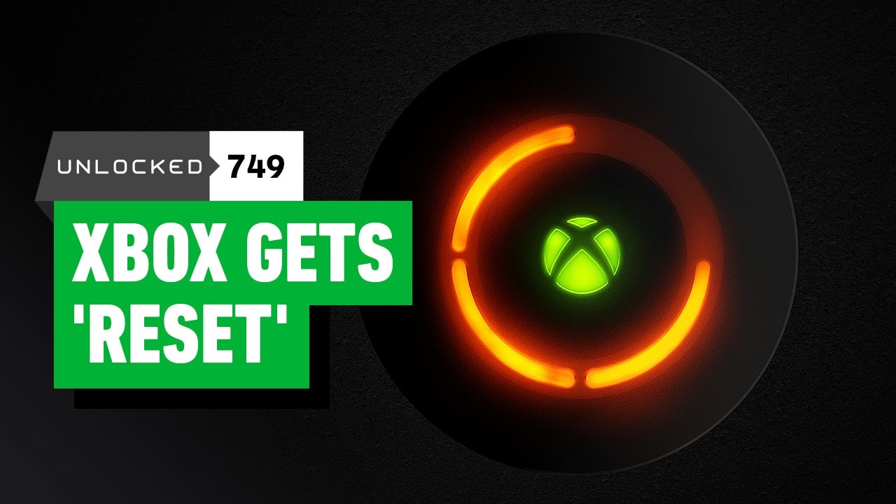 Xbox’s Brutal ‘Reset’ + Who Bought State of Decay 3 and Senua? – Unlocked 749