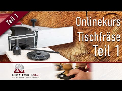 KOSTENLOSER Onlinekurs "Tischfräse" - Teil 1 - Ein erster Überblick