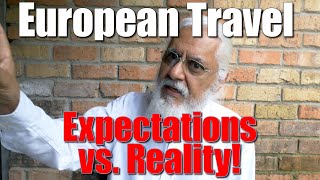 European Travel For Seniors? Plans, Scams & Trains!