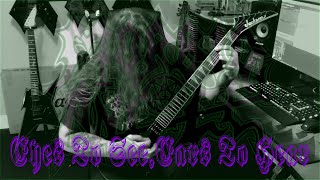 Morbid Angel - Eyes to see,Ears to hear (Full Guitar cover)