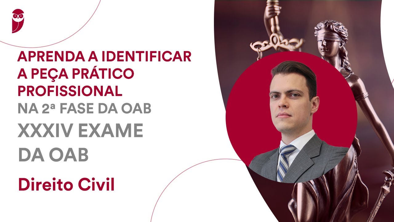 Aprenda a Identificar a Peça Prático Profissional na 2ª Fase da OAB - Direito Civil