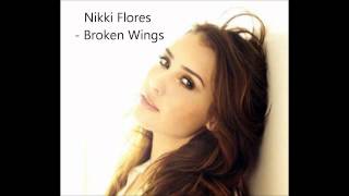 Nikki Flores - Broken Wings HD lyrics