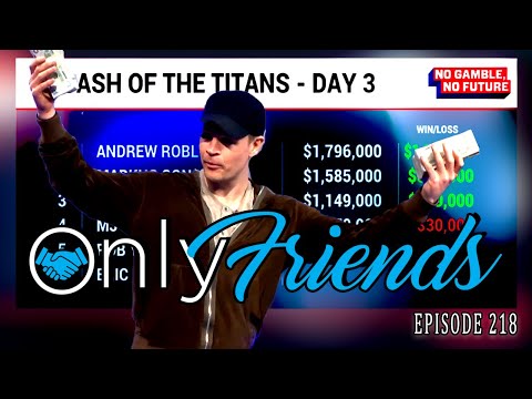 @PokerGO's Million Dollar Man-- Andrew Robl CRUSHES High Stakes Poker!! | Only Friends Pod Ep 218