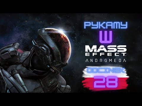 Zagrajmy w Mass Effect Andromeda odc. 28 / PL