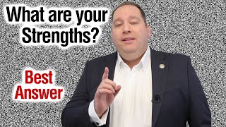 What are your Strengths? | Best Answer (from former CEO)