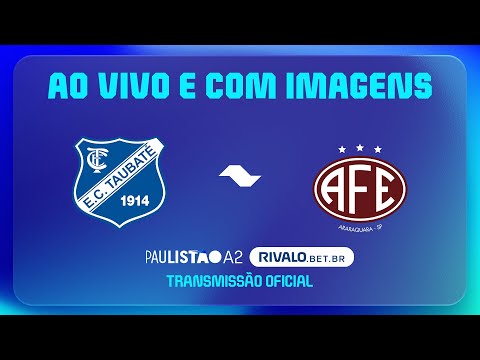 JOGO COMPLETO: TAUBATÉ X FERROVIÁRIA | RODADA 5 | PAULISTÃO A2 RIVALO 2026