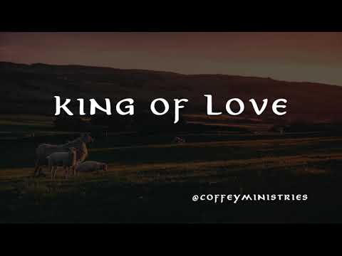 King of Love | Official Lyric Video | Coffey Ministries