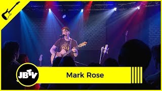 Mark Rose - I Loved The Way She Said L.A. | Live @ JBTV