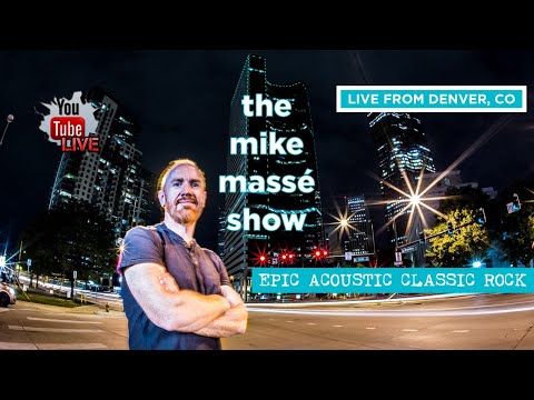 The Mike Massé Show Episode 71: Live Streaming Epic Acoustic Classic Rock