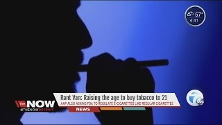 RANT VAN: Should the age to buy tobacco be 21 instead of 18?