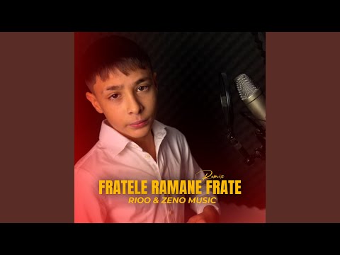 Fratele ramane frate (Remix)