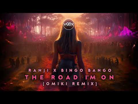 Ranji x Bingo Bango - The Road I’m On (Omiki Rmx) Extended