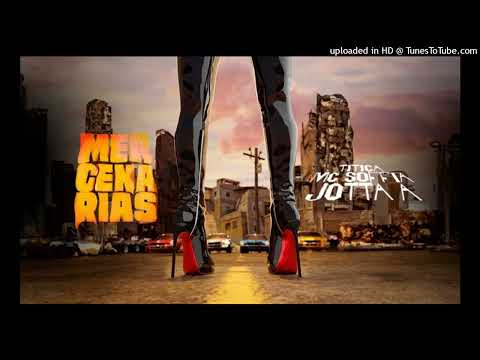 Jotta A feat. Mc Soffia & Titica - Mercenárias (Audio Oficial)